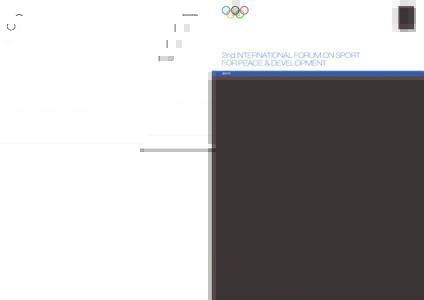 comité INTERNATIONAL olympique CHÂTEAU DE VIDY, 1007 LAUSANNE, SUISSE 2nd International Forum on Sport for Peace & Development