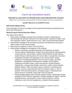 VASCULAR ANESTHESIA BLOCK THE ROYAL COLLEGE OF PHYSICIANS AND SURGEONS OF CANADA Objectives of Training and Specialty Training Requirements in Anesthesia Specific Objectives in CanMEDS Format  ROTATION OBJECTIVES