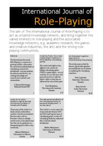 International Journal of  Role-Playing The aim of The International Journal of Role-Playing is to act as a hybrid knowledge network, and bring together the varied interests in role-playing and the associated