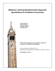 NDetermin: Inferring Nondeterministic Sequential Specifications for Parallelism Correctness Jacob Burnim Tayfun Elmas George Necula