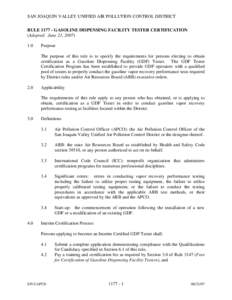 SAN JOAQUIN VALLEY UNIFIED AIR POLLUTION CONTROL DISTRICT RULE[removed]GASOLINE DISPENSING FACILITY TESTER CERTIFICATION (Adopted: June 21, [removed]Purpose