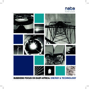 BUSINESS FOCUS ON EAST-AFRICA: ENERGY & TECHNOLOGY  WELCOME DEAR SEMINAR PARTICIPANT On behalf of the Norwegian-African Business Association (NABA), our co-organizer the Norwegian