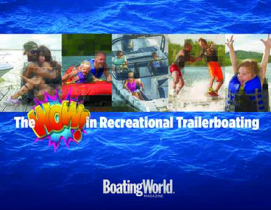 The  in Recreational Trailerboating Reach Boating World readers are more knowledgeable, more affluent and more likely