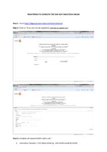 REGISTERING TO COMPLETE THE OUR WAY INDUCTION ONLINE  Step 1: Go to https://bggroup.learn.taleo.net/home/external Step 2: Click on “If you are not yet registered, click here to register now.”  Step 3: Complete all re