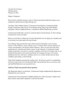 Newport Town Council Meeting minutes February 20, 2014 Pledge of Allegiance. Mayor Spencer called the meeting to order at 7:00 pm and announced that the meeting was in compliance with the Delaware Open Meetings Act.