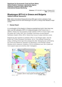 Department for Environment, Food and Rural Affairs Animal Health & Veterinary Laboratories Agency Veterinary & Science Policy Advice Team International Disease Monitoring Reference: VITT/1200 BTV in Greece & Bulgaria 201