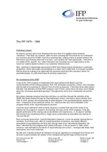 The IFP 1979 – 1994  Preliminary remark: At present, journals seem to be adopting more and more of a negative stance towards “narratives”. That does not, however, deter me from choosing the first person for my cont