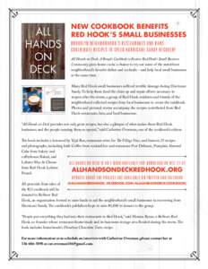 New Cookbook Benefits Red Hook’s Small Businesses Brooklyn N e i g h b o r h o o d ’ s R es tau r an ts an d Bar s Contri bute R e c i p e s to S p ee d H u r r i c an e S an dy R e c o v ery All Hands on Deck: A Ben