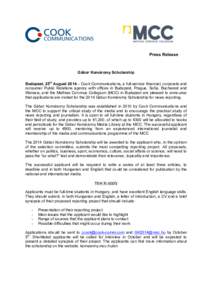 Press Release  Gábor Komáromy Scholarship Budapest, 25th August 2014 – Cook Communications, a full-service financial, corporate and consumer Public Relations agency with offices in Budapest, Prague, Sofia, Bucharest 