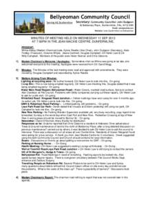 Bellyeoman Community Council Serving NE Dunfermline Secretary: Community Councillor John Dudgeon 16 Beldorney Place, Dunfermline, Fife, KY12 0XN Email: [removed]