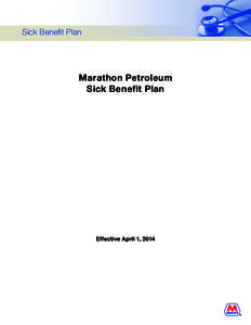 Sick Benefit Plan  Marathon Petroleum Sick Benefit Plan  Effective April 1, 2014