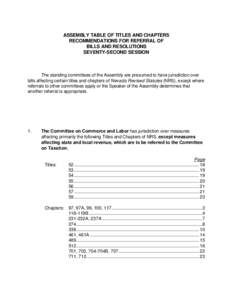 ASSEMBLY TABLE OF TITLES AND CHAPTERS RECOMMENDATIONS FOR REFERRAL OF BILLS AND RESOLUTIONS SEVENTY-SECOND SESSION  The standing committees of the Assembly are presumed to have jurisdiction over