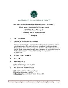 SALEM COUNTY IMPROVEMENT AUTHORITY MEETING OF THE SALEM COUNTY IMPROVEMENT AUTHORITY SOLID WASTE DIVISION CONFERENCE ROOM 52 McKillip Road, Alloway, NJ Thursday, July 10, 2014 @ 4:30 pm AGENDA