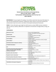 Women Deliver Rio+20 Review and Strategy Meeting March 12, 2012; 9:45am – 2:00pm Ford Foundation, 320 East 43rd Street, New York, New York DRAFT MINUTES  BACKGROUND: The upcoming Rio+20 meeting in June will be a pivota