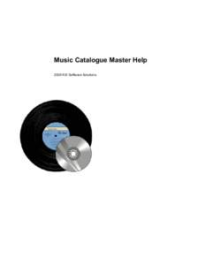 Music Catalogue Master Help 2008 KIX Software Solutions Music Catalogue Master 5 Welcome all lovers of collected music! by KIX Software Solutions