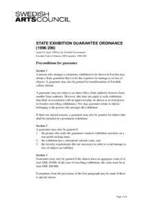 STATE EXHIBITION GUARANTEE ORDINANCE (1998:200) Issued 23 April 1998 by the Swedish Government Swedish Code of Statutes (SFS) number: 1998:200  Preconditions for guarantee