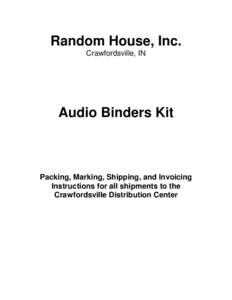 Random House, Inc. Crawfordsville, IN Audio Binders Kit  Packing, Marking, Shipping, and Invoicing
