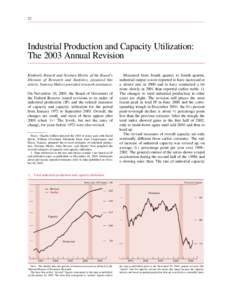 32  Industrial Production and Capacity Utilization: The 2003 Annual Revision Kimberly Bayard and Norman Morin, of the Board’s Division of Research and Statistics, prepared this