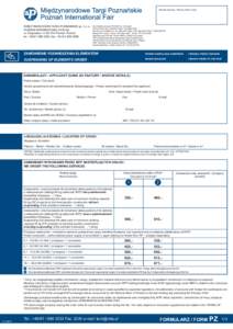 Nazwa imprezy / Name of the event:  MIĘDZYNARODOWE TARGI POZNAŃSKIE sp. z o. o. POZNAŃ INTERNATIONAL FAIR Ltd. ul. Głogowska 14, [removed]Poznań, Poland tel. +[removed], fax: +[removed]