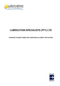 LUBRICATION SPECIALISTS (PTY) LTD  STANDARD TRADING TERMS AND CONDITIONS and CREDIT APPLICATION