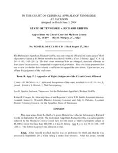 IN THE COURT OF CRIMINAL APPEALS OF TENNESSEE AT JACKSON Assigned on Briefs June 3, 2014 STATE OF TENNESSEE v. RICHARD GRIFFIS Appeal from the Circuit Court for Madison County No[removed]