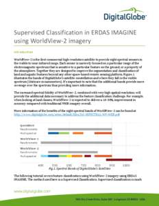 Supervised Classification in ERDAS IMAGINE using WorldView-2 imagery Introduction WorldView-2 is the first commercial high-resolution satellite to provide eight spectral sensors in the visible to near-infrared range. Eac
