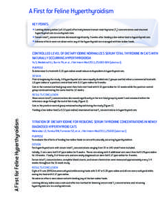 A First for Feline Hyperthyroidism KEY POINTS: L imiting dietary iodine (≤ 0.32 ppm) effectively lowered serum total thyroxine (T4) concentrations and returned hyperthyroid cats to a euthyroid state. Serum total T4 c