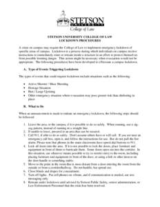 STETSON UNIVERSITY COLLEGE OF LAW LOCKDOWN PROCEDURES A crisis on campus may require the College of Law to implement emergency lockdown of specific areas of campus. Lockdown is a process during which individuals on campu