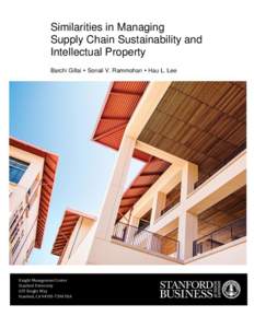 Similarities in Managing Supply Chain Sustainability and Intellectual Property Barchi Gillai  Sonali V. Rammohan  Hau L. Lee  Knight Management Center