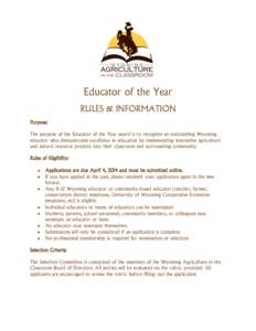 Educator of the Year RULES & INFORMATION Purpose: The purpose of the Educator of the Year award is to recognize an outstanding Wyoming educator who demonstrates excellence in education by implementing innovative agricult