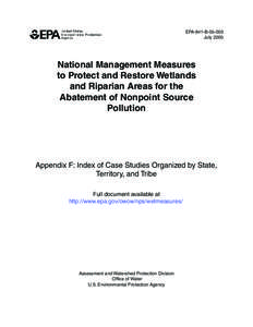 National Management Measures to Protect and Restore Wetlands and Riparian Areas for the Abatement of Nonpoint Source Pollution, July 2005, EPA-841-B[removed], Appendix F: Index of Case Studies Organized by State, Territory