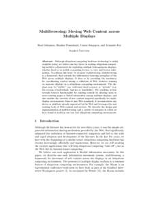 Multibrowsing: Moving Web Content across Multiple Displays Brad Johanson, Shankar Ponnekanti, Caesar Sengupta, and Armando Fox Stanford University  Abstract. Although ubiquitous computing hardware technology is widely