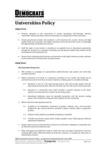 Universities Policy OBJECTIVES  Promote education as the cornerstone of society, developing well-informed, tolerant, responsible, ethical and critical citizens, functioning as an integral part of the community;