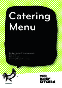Catering Menu The Daily Kitchen @ Victoria University T[removed]F[removed]E [removed]