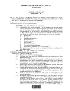 GENERAL ASSEMBLY OF NORTH CAROLINA SESSION 2011 SESSION LAW[removed]HOUSE BILL 98 AN ACT TO ALLOW ALCOHOLIC BEVERAGE PERMITTEES WHO HAVE BEEN