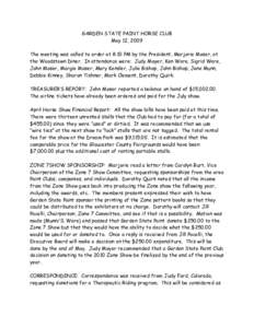 GARDEN STATE PAINT HORSE CLUB May 12, 2009 The meeting was called to order at 8:10 PM by the President, Marjorie Moser, at the Woodstown Diner. In attendance were: Judy Moyer, Ken Ware, Sigrid Ware, John Moser, Margie Mo