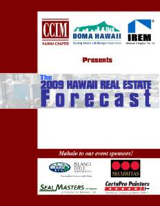 Presents The 2009 HAWAII REAL ESTATE  Forecast
