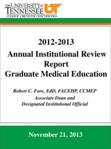 Fellowship / Hospice and palliative medicine / University of Tennessee Health Science Center / Residency / University of Tennessee College of Medicine / Medical school / Doctor of Osteopathic Medicine / PGY / Ophthalmology / Medicine / Medical education in the United States / Accreditation Council for Graduate Medical Education