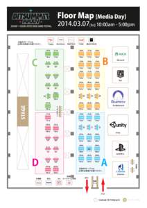 Floor Map [Media DayFri] 10:00am - 5:00pm 対面式のテーブルは、  側に出展者がお座りください。  Tapjoy