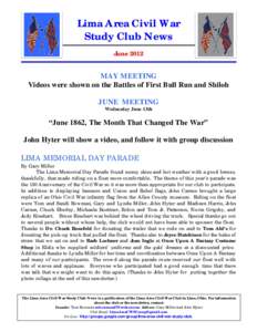 Lima Area Civil War Study Club News June 2012 MAY MEETING Videos were shown on the Battles of First Bull Run and Shiloh