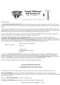 Dear Fellow VHFer: The GREATER PITTSBURGH VHF SOCIETY wishes to extend an invitation for you to join our organization. You have been selected to receive this invitation because you have shown a genuine interest in VHF OP