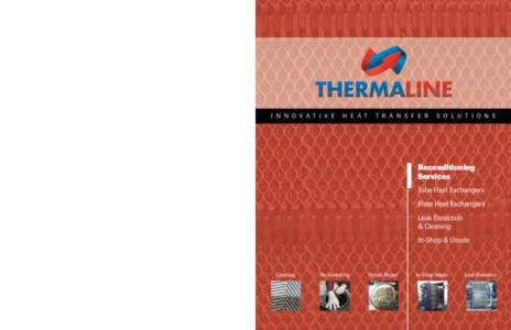 Additional Thermaline Products Thermaline Sanitary Plate Heat Exchangers Thermaline offers a comprehensive plate heat exchanger line that will accommodate today’s most demanding processing requirements. Thermaclip plat