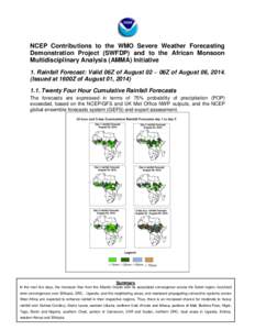 NCEP Contributions to the WMO Severe Weather Forecasting Demonstration Project (SWFDP) and to the African Monsoon Multidisciplinary Analysis (AMMA) Initiative 1. Rainfall Forecast: Valid 06Z of August 02 – 06Z of Augus