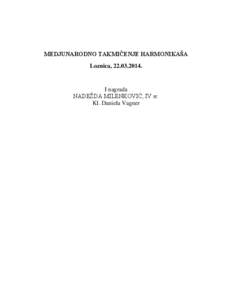 MEDJUNARODNO TAKMIČENJE HARMONIKAŠA Loznica, [removed]I nagrada NADEŽDA MILENKOVIĆ, IV sr. Kl. Daniela Vagner