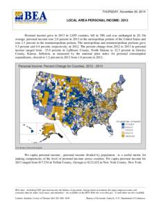 THURSDAY, November 20, 2014  LOCAL AREA PERSONAL INCOME: 2013 Personal income grew in 2013 in 2,695 counties, fell in 390, and was unchanged in 28. On average, personal income rose 2.0 percent in 2013 in the metropolitan