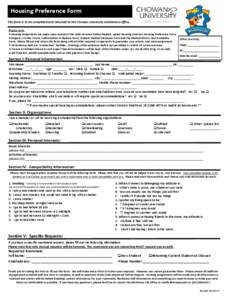 Housing Preference Form This form is to be completed and returned to the Chowan University Admissions Office. PLEASE NOTE: Housing assignments are made upon receipt of the $100 Advance Tuition Deposit, signed Housing 