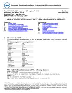 Worldwide Regulatory Compliance Engineering and Environmental Affairs  MARKETING NAME*: Inspiron™ 17, Inspiron™ 1764 REGULATORY MODEL: P07E REGULATORY TYPE: P07E001 EFFECTIVE DATE: February 2, 2011