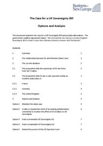 The Case for a UK Sovereignty Bill Options and Analysis This document examines the case for a UK Sovereignty Bill and possible alternatives. The government coalition agreement states: “We will examine the case for a Un