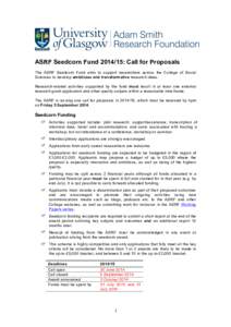 ASRF Seedcorn Fund[removed]: Call for Proposals The ASRF Seedcorn Fund aims to support researchers across the College of Social Sciences to develop ambitious and transformative research ideas. Research-related activities 