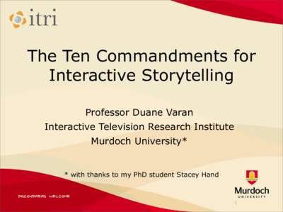 itri The Ten Commandments for Interactive Storytelling Professor Duane Varan Interactive Television Research Institute Murdoch University*